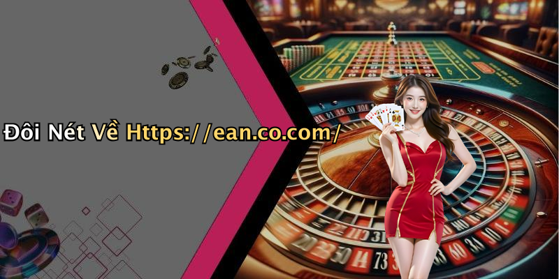 Đôi Nét Về Https://ean.co.com/