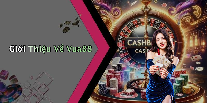 Giới Thiệu Về Vua88